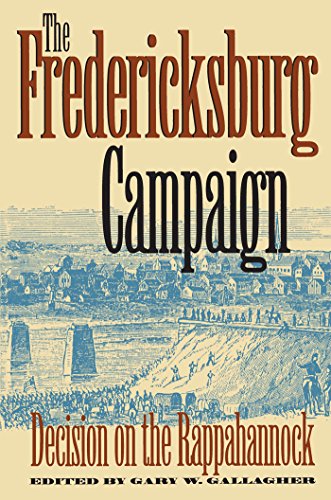 Stock image for The Fredericksburg Campaign: Decision on the Rappahannock (Military Campaigns of the Civil War) for sale by Magnolia Books