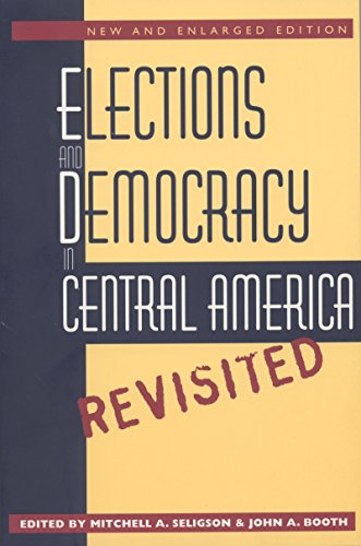 Stock image for Elections and Democracy in Central America, Revisited for sale by Midtown Scholar Bookstore
