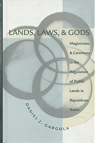 9780807822333: Lands, Laws, and Gods: Magistrates and Ceremony in the Regulation of Public Lands in Republican Rome (Studies in the History of Greece and Rome)