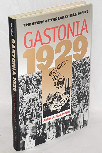 Stock image for Gastonia 1929 : The Story of the Loray Mill Strike for sale by Better World Books