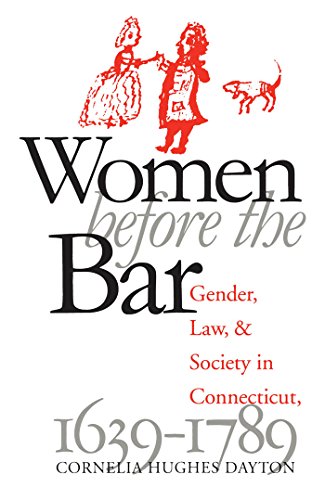 Beispielbild fr Women Before the Bar: Gender, Law, and Society in Connecticut, 1639-1789 zum Verkauf von ThriftBooks-Dallas