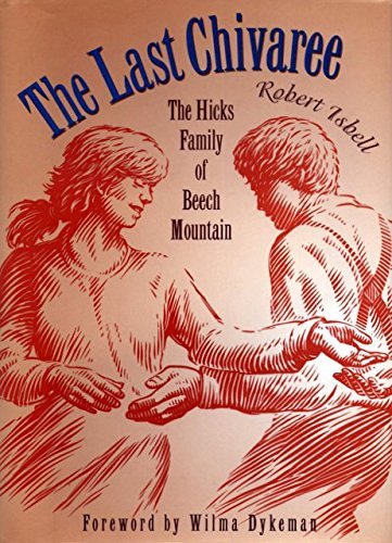 Stock image for Last Chivaree: The Hicks Family of Beech Mountain for sale by ThriftBooks-Atlanta