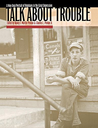 Stock image for Talk about Trouble: A New Deal Portrait of Virginians in the Great Depression for sale by Giant Giant