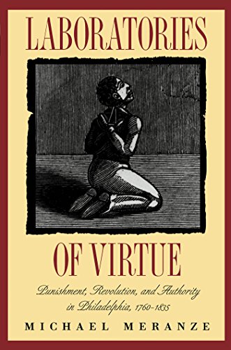 Stock image for Laboratories of Virtue: Punishment, Revolution, and Authority in Philadelphia, 1760-1835 (Published by the Omohundro Institute of Early American . and the University of North Carolina Press) for sale by BooksRun