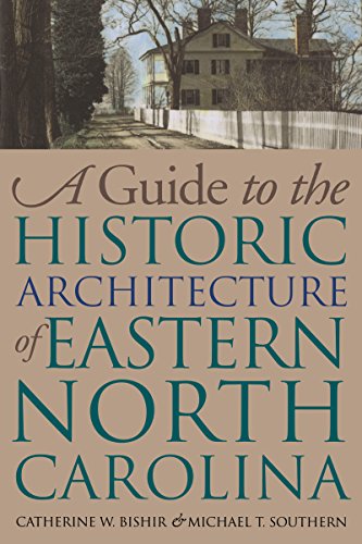 Stock image for A Guide to the Historic Architecture of Eastern North Carolina for sale by Better World Books