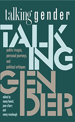 Beispielbild fr Talking Gender: Public Images, Personal Journeys, and Political Critiques zum Verkauf von Books Do Furnish A Room