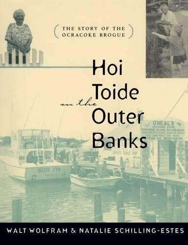 Stock image for Hoi Toide on the Outer Banks: The Story of the Ocracoke Brogue for sale by Hourglass Books