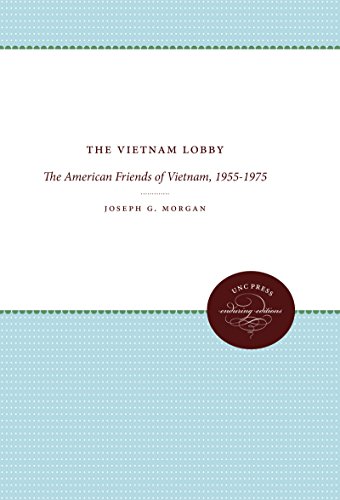 Stock image for The Vietnam Lobby : The American Friends of Vietnam, 1955-1975 for sale by Better World Books