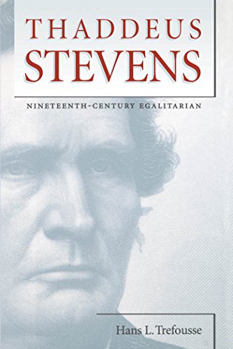 Stock image for Thaddeus Stevens : Nineteenth-Century Egalitarian for sale by Better World Books