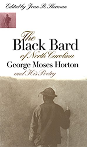 Stock image for The Black Bard of North Carolina George Moses Horton and His Poetry for sale by Boards & Wraps