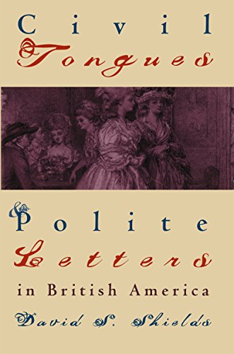 Beispielbild fr CIVIL TONGUES & POLITE LETTERS IN BRITISH AMERICA. zum Verkauf von Burwood Books