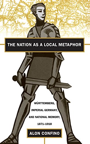 Imagen de archivo de The Nation as a Local Metaphor: Wurttemberg, Imperial Germany, and National Memory, 1871-1918 a la venta por Reader's Corner, Inc.