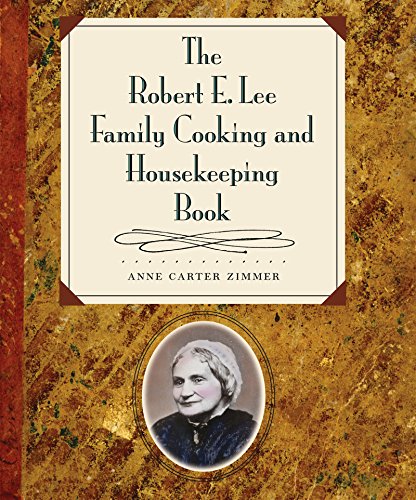 Beispielbild fr The Robert E. Lee Family Cooking and Housekeeping Book zum Verkauf von Wonder Book