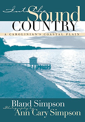 Stock image for Into the Sound Country: A Carolinian's Coastal Plain for sale by BooksRun