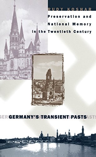 Beispielbild fr Germany's Transient Pasts : Preservation and National Memory in the Twentieth Century zum Verkauf von Better World Books
