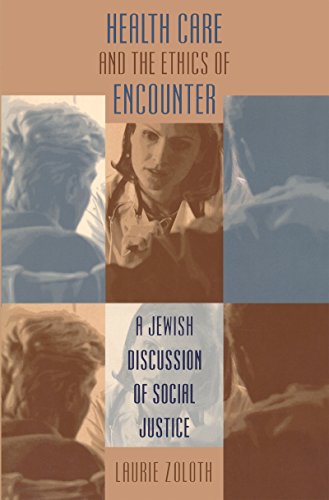 9780807824184: Health Care and the Ethics of Encounter: A Jewish Discussion of Social Justice (Studies in Social Medicine)