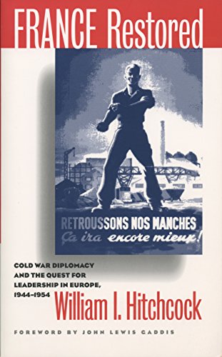 Imagen de archivo de France Restored: Cold War Diplomacy and the Quest for Leadership in Europe, 1944-1954 (The New Cold War History) a la venta por HPB Inc.