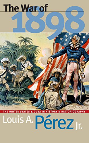 9780807824375: The War of 1898: The United States and Cuba in History and Historiography