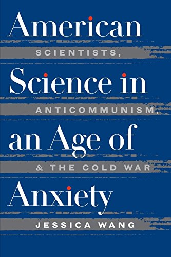 9780807824474: American Science in an Age of Anxiety: Scientists, Anticommunism, and the Cold War