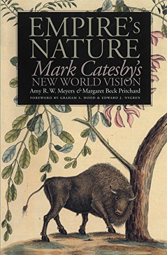 Beispielbild fr Empire's Nature: Mark Catesby's New World Vision (Published by the Omohundro Institute of Early American History and Culture and the University of North Carolina Press) zum Verkauf von Bookmans