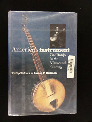 Beispielbild fr America's Instrument : The Banjo in the Nineteenth Century zum Verkauf von Better World Books