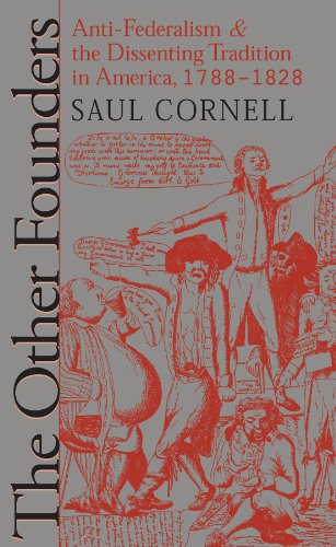 9780807825037: The Other Founders: Anti-Federalism and the Dissenting Tradition in America, 1788-1828 (Published for the Omohundro Institute of Early American History and Culture, Williamsburg, Virginia)