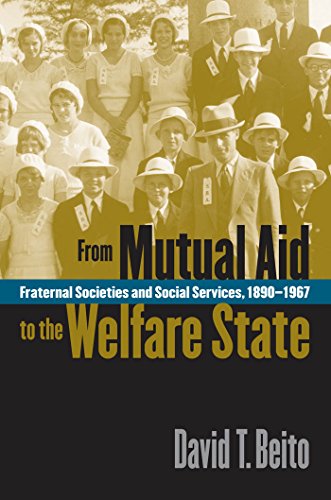 9780807825310: From Mutual Aid to the Welfare State: Fraternal Societies and Social Services, 1890-1967