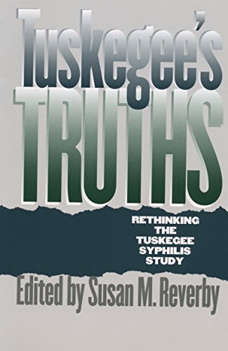 Beispielbild fr Tuskegee's Truths: Rethinking the Tuskegee Syphilis Study zum Verkauf von ThriftBooks-Dallas