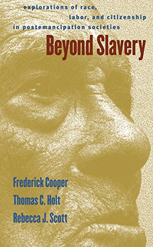 9780807825419: Beyond Slavery: Explorations of Race, Labor, and Citizenship in Postemancipation Societies
