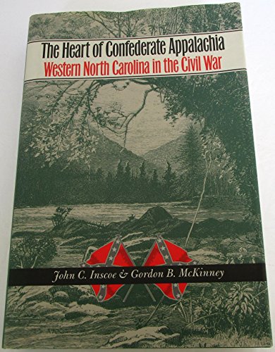 Beispielbild fr The Heart of Confederate Appalachia: Western North Carolina in the Civil War zum Verkauf von Row By Row Bookshop