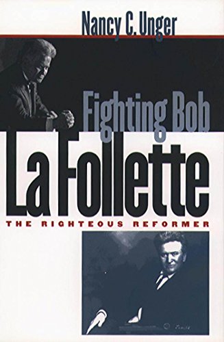 9780807825457: Fighting Bob LA Follette: The Righteous Reformer
