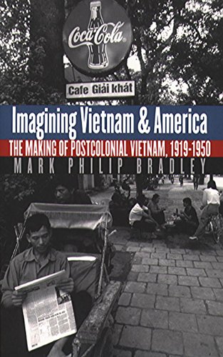Beispielbild fr Imagining Vietnam and America: The Making of Postcolonial Vietnam, 1919-1950 (The New Cold War History) zum Verkauf von dsmbooks