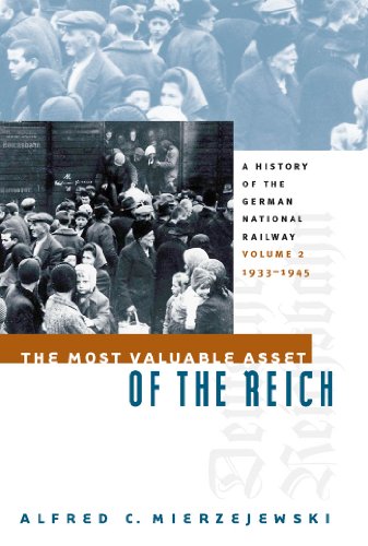 

The Most Valuable Asset of the Reich: A History of the German National Railway Volume 2, 1933-1945