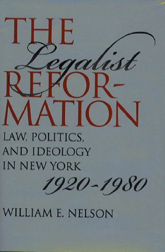 Beispielbild fr The Legalist Reformation: Law, Politics and Ideology in New York 1920-1980 (Studies in Legal History) zum Verkauf von WorldofBooks