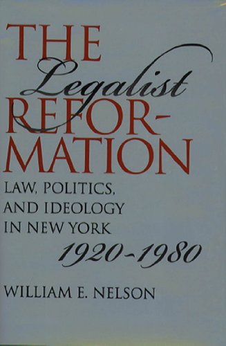 9780807825914: The Legalist Reformation: Law, Politics, and Ideology in New York, 1920-1980 (Studies in Legal History)