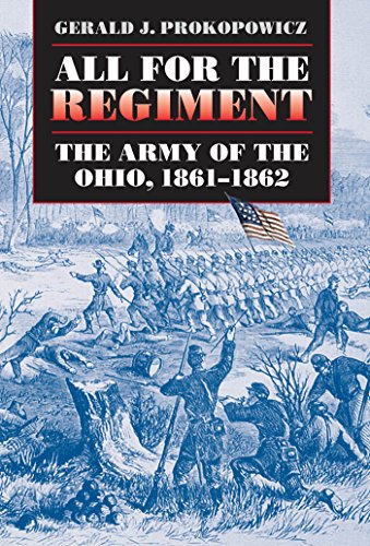 All for the Regiment: The Army of the Ohio, 1861-1862