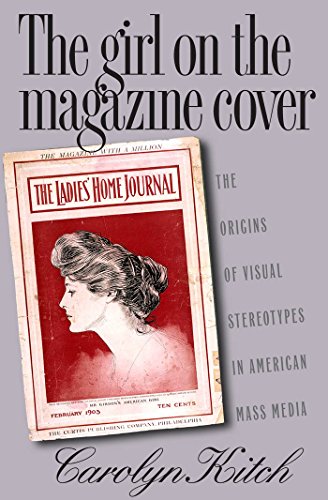 Stock image for The Girl on the Magazine Cover: The Origins of Visual Stereotypes in American Mass Media for sale by Asano Bookshop