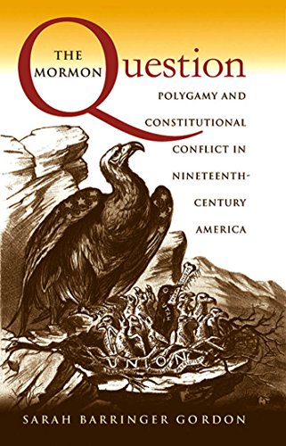 Beispielbild fr The Mormon Question: Polygamy and Constitutional Conflict in Nineteenth-Century America zum Verkauf von HPB-Red