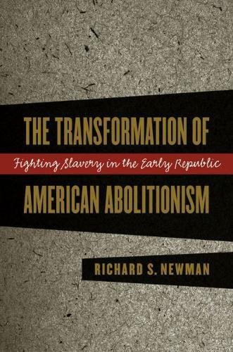 9780807826713: The Transformation of American Abolitionism: Fighting Slavery in the Early Republic