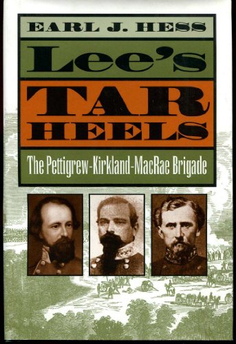 Stock image for Lee's Tar Heels: The Pettigrew-Kirkland-MacRae Brigade for sale by HPB-Diamond