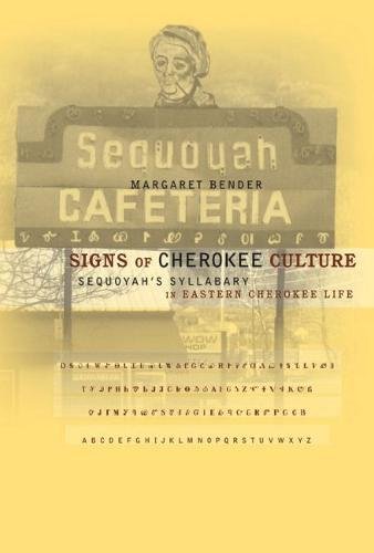 Stock image for Signs of Cherokee Culture: Sequoyah's Syllabary in Eastern Cherokee Life for sale by Midtown Scholar Bookstore