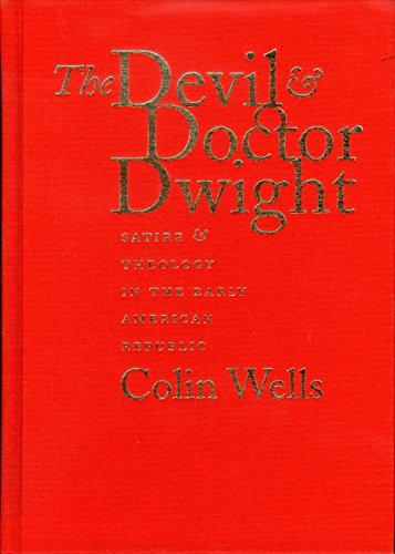 Beispielbild fr The Devil and Doctor Dwight: Satire and Theology in the Early American Republic zum Verkauf von Windows Booksellers