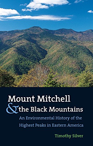 Stock image for Mount Mitchell and the Black Mountains: An Environmental History of the Highest Peaks in Eastern America for sale by Berry Hill Book Shop