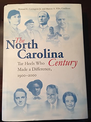 Imagen de archivo de The North Carolina Century: Tar Heels Who Made a Difference, 1900 - 2000 a la venta por Lyon's Den Mystery Books & More