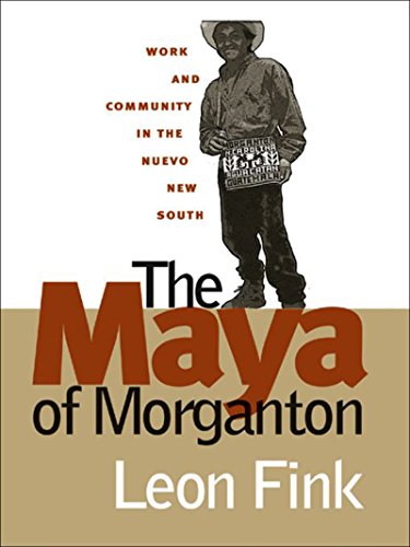 Imagen de archivo de The Maya of Morganton: Work and Community in the Nuevo New South a la venta por HPB-Ruby