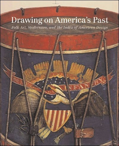 Beispielbild fr Drawing on America's Past: Folk Art, Modernism, and the Index of American Design zum Verkauf von HPB-Diamond