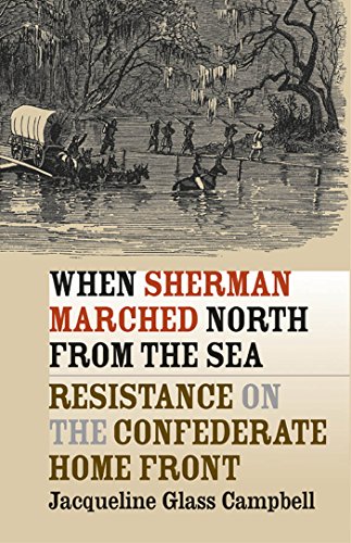 Stock image for When Sherman Marched North from the Sea : Resistance on the Confederate Home Front for sale by Better World Books
