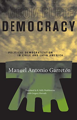 Stock image for Incomplete Democracy: Political Democratization in Chile and Latin America (Latin America in Translation/en Traducci n/em Tradução) for sale by Midtown Scholar Bookstore