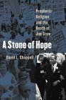 Immagine stock per A Stone of Hope: Prophetic Religion and the Death of Jim Crow