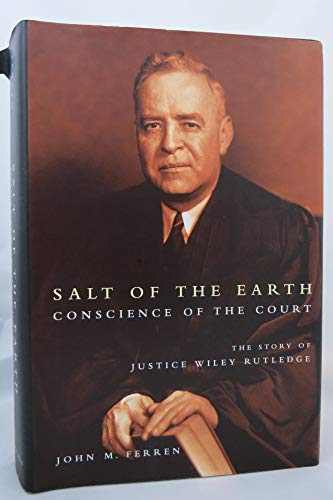 9780807828663: Salt of the Earth, Conscience of the Court: The Story of Justice Wiley Rutledge